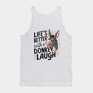 Life's Better with a Donkey Laugh Tank Top